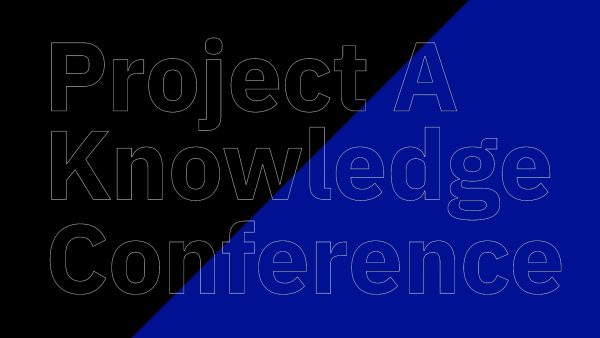 Project A Knowledge Conference Recap